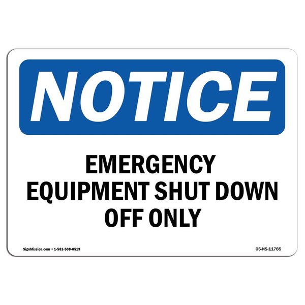 Signmission OSHA Notice Sign, 18" Height, Rigid Plastic, Emergency Equipment Shut Down Off Only Sign, Landscape OS-NS-P-1824-L-11785